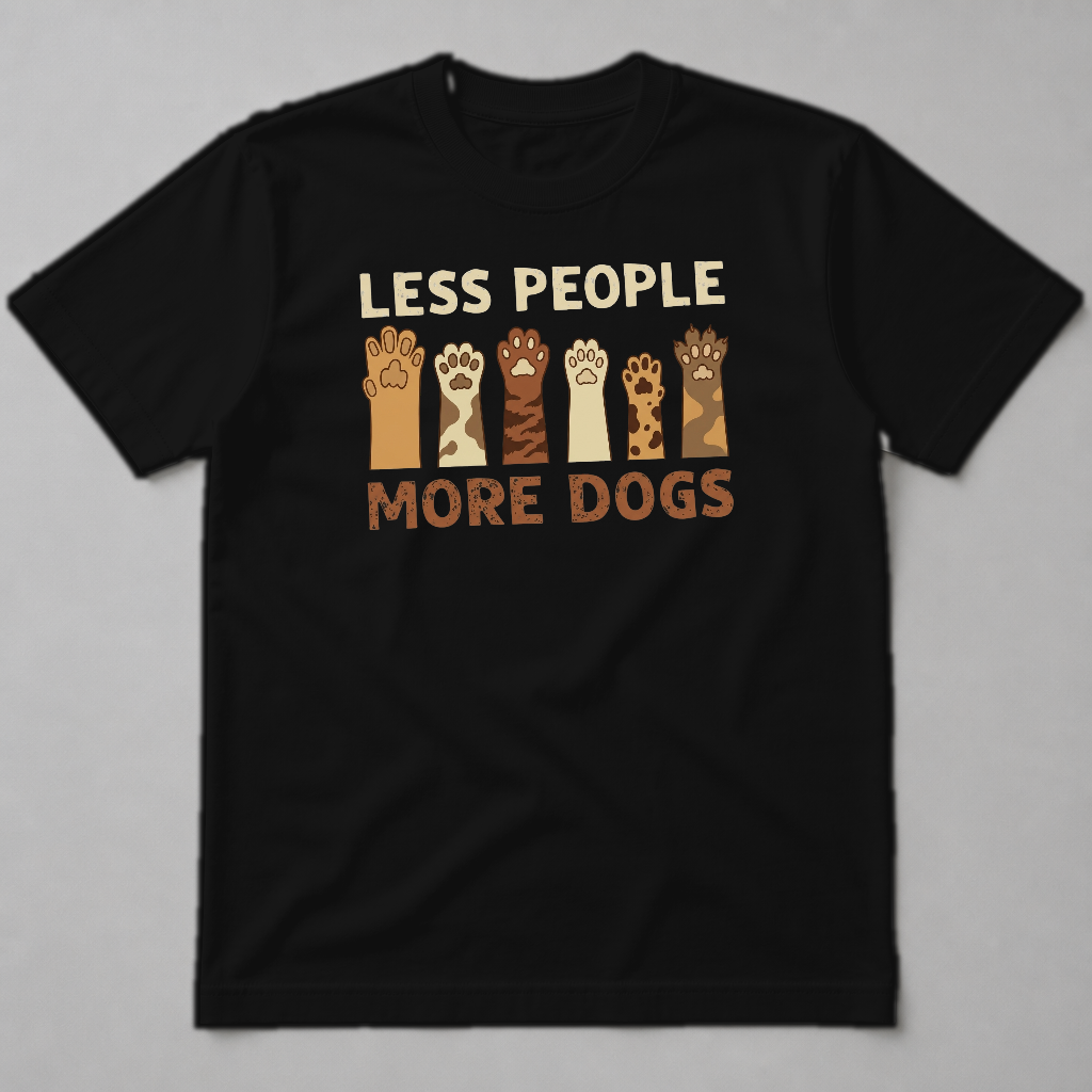 LESS PEOPLE MORE DOGS