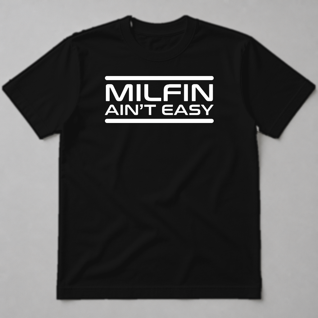 MILFIN AIN T EASY